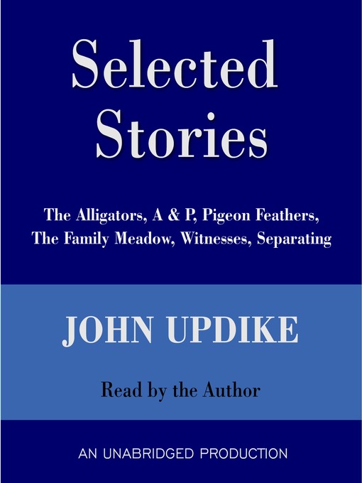 Title details for Selected Stories by John Updike - Wait list